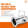 Đèn par 64 halogen 1000W