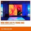 Màn hinh Led P4 indoor SKV lighting