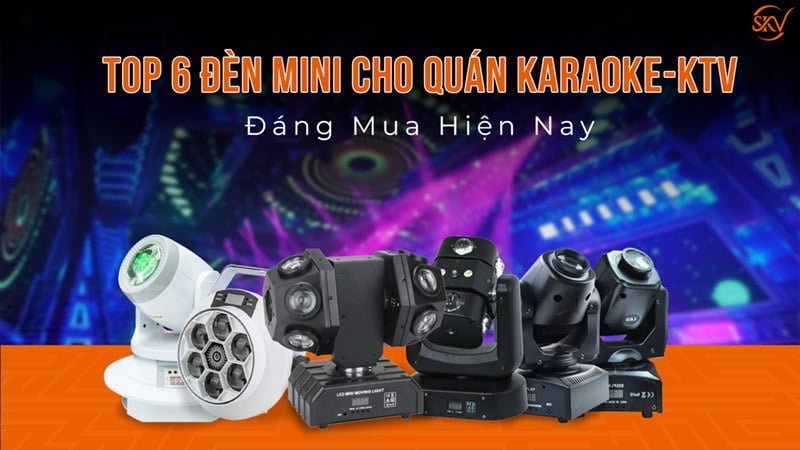 Top 6 đèn mini cho quán Karaoke -KTV đáng mua hiện nay