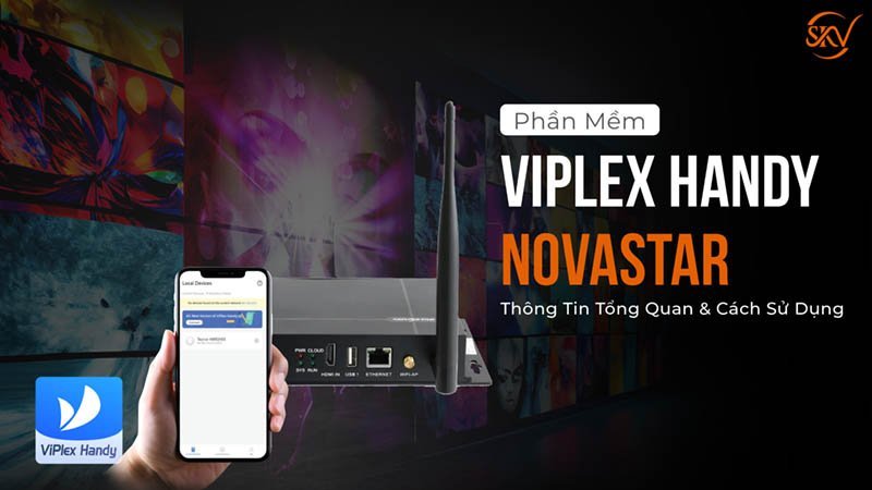 Phần Mềm Viplex Handy Novastar Thông Tin Tổng Quan &Amp; Cách Sử Dụng