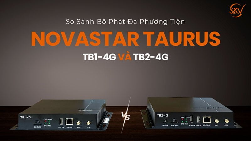 So Sánh Bộ Phát Đa Phương Tiện Novastar Taurus Tb1-4G Và Tb2-4G