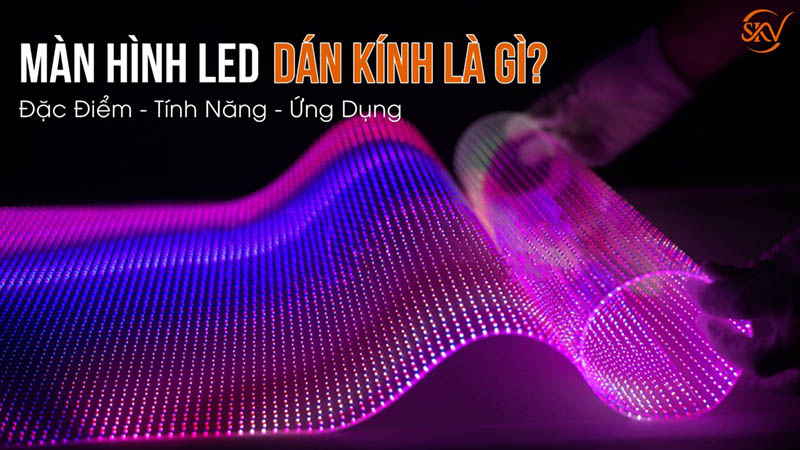 Màn Hình Led Dán Kính Là Gì